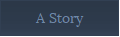 A Story